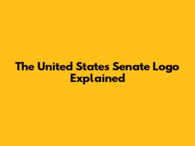 The United States Senate Logo Explained