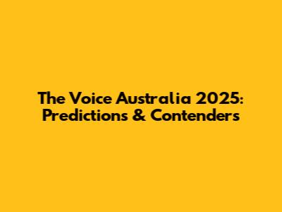 The Voice Australia 2025: Predictions & Contenders