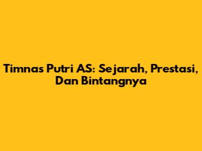 Timnas Putri AS: Sejarah, Prestasi, Dan Bintangnya