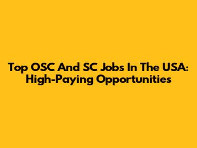 Top OSC And SC Jobs In The USA: High-Paying Opportunities