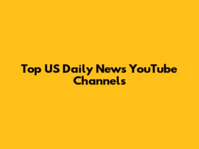 Top US Daily News YouTube Channels