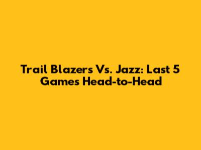 Trail Blazers Vs. Jazz: Last 5 Games Head-to-Head