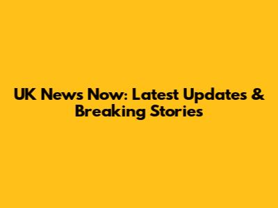 UK News Now: Latest Updates & Breaking Stories