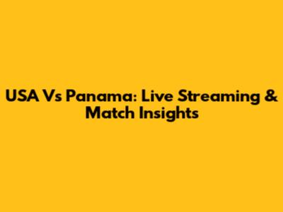 USA Vs Panama: Live Streaming & Match Insights