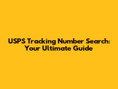 USPS Tracking Number Search: Your Ultimate Guide