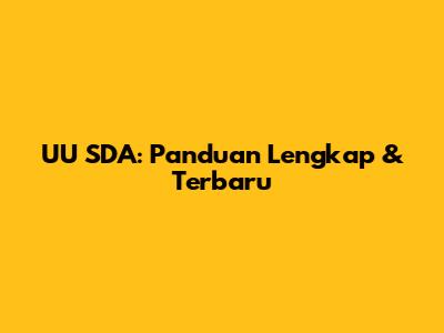 UU SDA: Panduan Lengkap & Terbaru