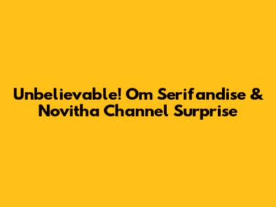 Unbelievable! Om Serifandise & Novitha Channel Surprise