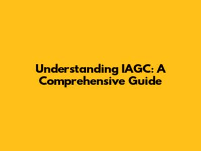 Understanding IAGC: A Comprehensive Guide