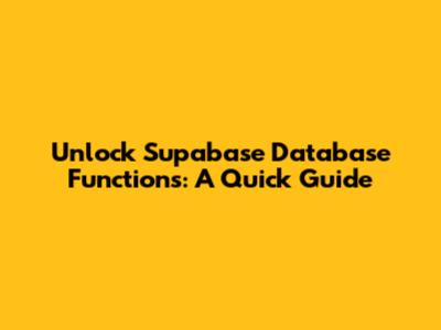 Unlock Supabase Database Functions: A Quick Guide