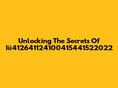 Unlocking The Secrets Of Iii412641124100415441522022