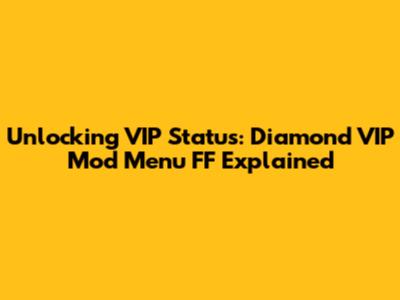 Unlocking VIP Status: Diamond VIP Mod Menu FF Explained