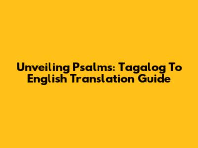 Unveiling Psalms: Tagalog To English Translation Guide