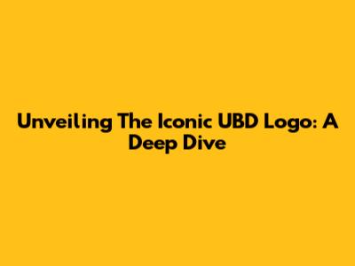 Unveiling The Iconic UBD Logo: A Deep Dive
