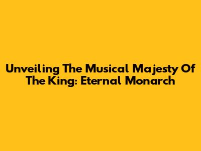Unveiling The Musical Majesty Of 'The King: Eternal Monarch'