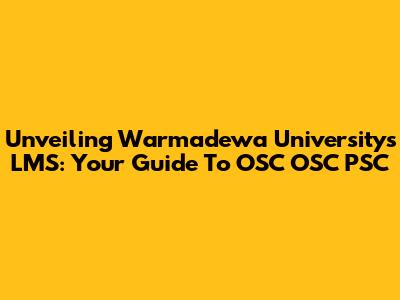 Unveiling Warmadewa University's LMS: Your Guide To OSC OSC PSC
