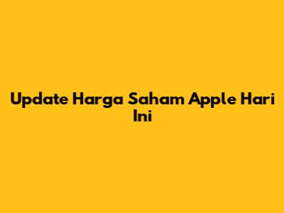 Update Harga Saham Apple Hari Ini