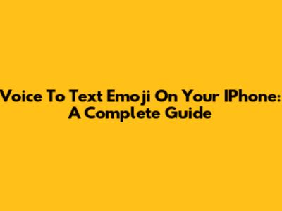 Voice To Text Emoji On Your IPhone: A Complete Guide