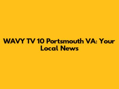 WAVY TV 10 Portsmouth VA: Your Local News
