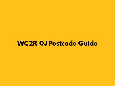 WC2R 0J Postcode Guide