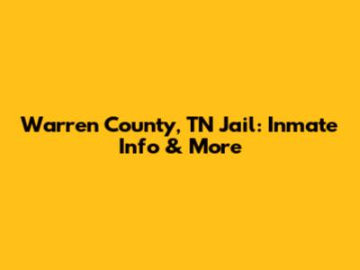 Warren County, TN Jail: Inmate Info & More