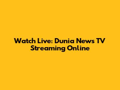 Watch Live: Dunia News TV Streaming Online