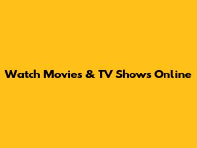 Watch Movies & TV Shows Online