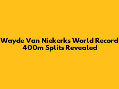 Wayde Van Niekerk's World Record 400m Splits Revealed