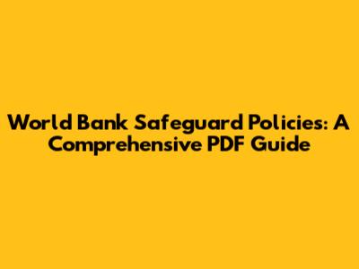 World Bank Safeguard Policies: A Comprehensive PDF Guide
