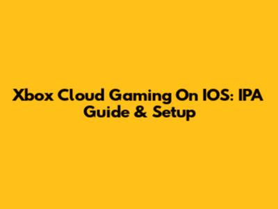 Xbox Cloud Gaming On IOS: IPA Guide & Setup