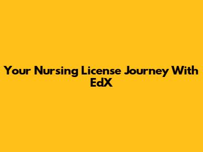 Your Nursing License Journey With EdX