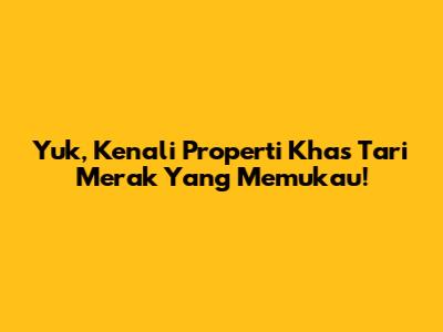 Yuk, Kenali Properti Khas Tari Merak Yang Memukau!