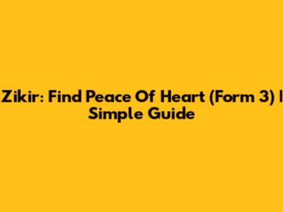 Zikir: Find Peace Of Heart (Form 3) | Simple Guide