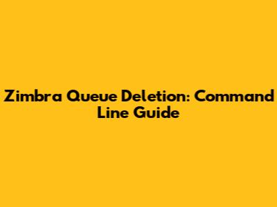 Zimbra Queue Deletion: Command Line Guide